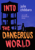 <i>Into the Dangerous World</i>