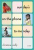<em>Sunday’s On the Phone to Monday</em>