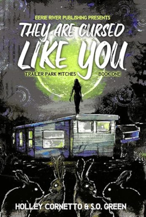 They Are Cursed Like You (Trailer Park Witches Book 1)