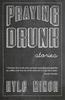 <i>Praying Drunk</i>
